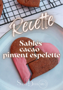recette sablés cacao-piment espelette - Super beescuits